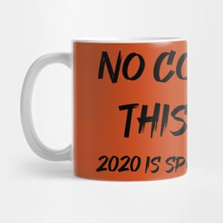 no costume this year 2020 is spooky enough - Mug